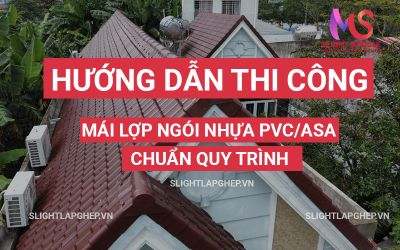 Hướng dẫn thi công tấm lợp nhựa PVC/ASA chuẩn quy trình.