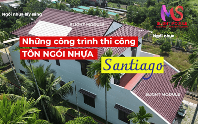 Tổng hợp công trình thi công TÔN NGÓI NHỰA Santiago.