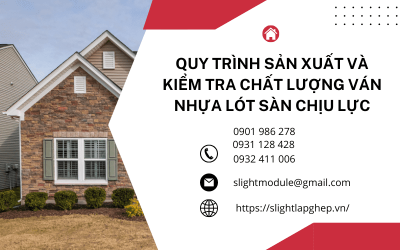 Quy trình sản xuất và kiểm tra chất lượng ván nhựa lót sàn chịu lực